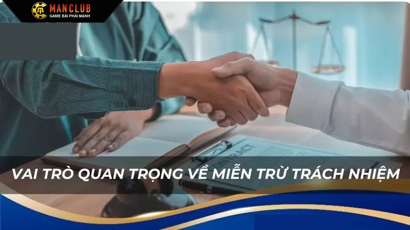 Tầm quan trọng của miễn trừ trách nhiệm tại Manclub